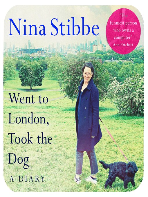 Title details for Went to London, Took the Dog by Nina Stibbe - Available